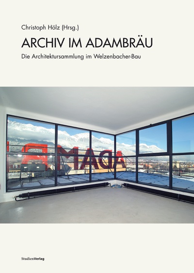 Buchcover "Archiv im Adambräu. Die Architektursammlung im Welzenbacher-Bau"